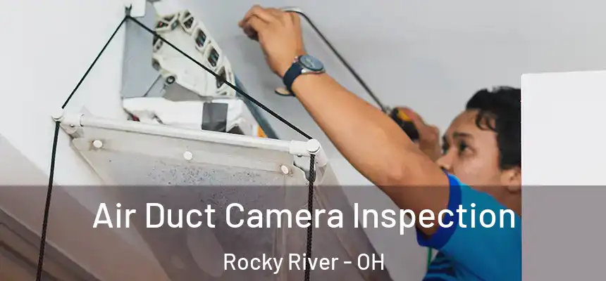  Air Duct Camera Inspection Rocky River - OH