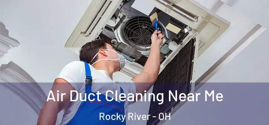 Air Duct Cleaning Near Me Rocky River - OH