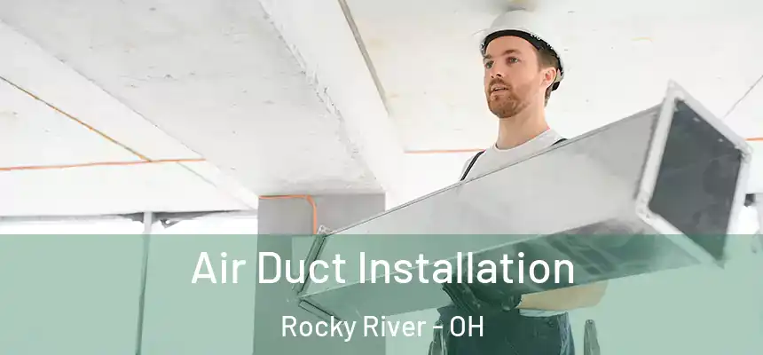  Air Duct Installation Rocky River - OH