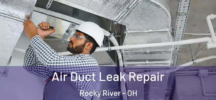  Air Duct Leak Repair Rocky River - OH