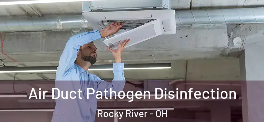  Air Duct Pathogen Disinfection Rocky River - OH
