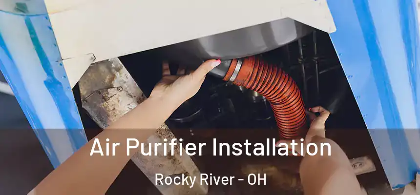  Air Purifier Installation Rocky River - OH