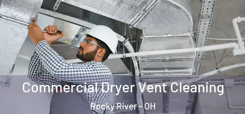  Commercial Dryer Vent Cleaning Rocky River - OH