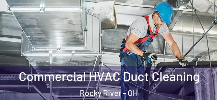 Commercial HVAC Duct Cleaning Rocky River - OH