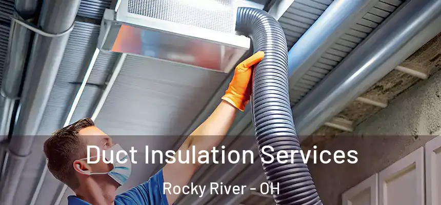  Duct Insulation Services Rocky River - OH