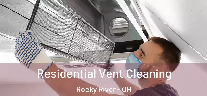 Residential Vent Cleaning Rocky River - OH