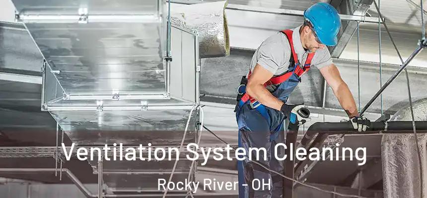  Ventilation System Cleaning Rocky River - OH